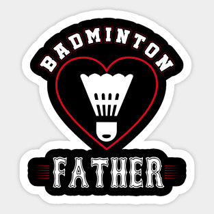 Father Badminton Team Family Matching Gifts Funny Sports Lover Player Sticker